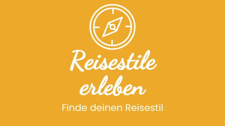 Reisestile, finde deinen Stil zu reisen
